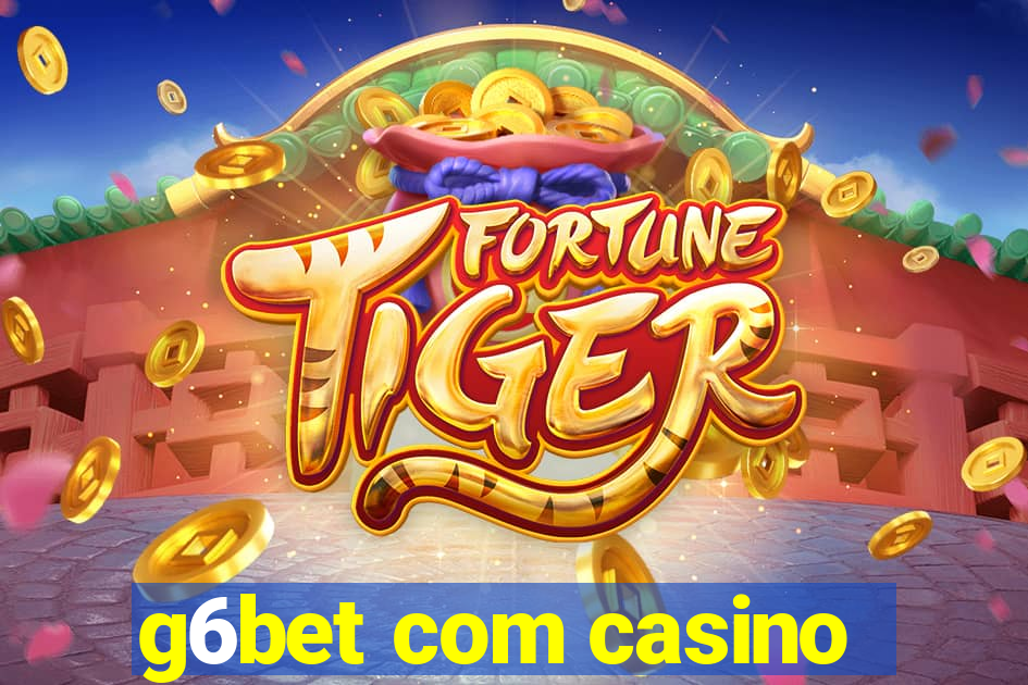 g6bet com casino